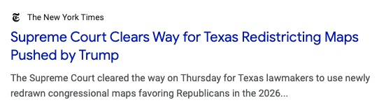 NYT HEADLINE: Supreme Court Clears Way for Texas Redistricting Maps Pushed by Trump