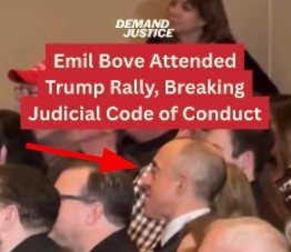 Demand Justice: Emil Bove Attended Trump Rally, Breaking Judicial Code of Conduct.