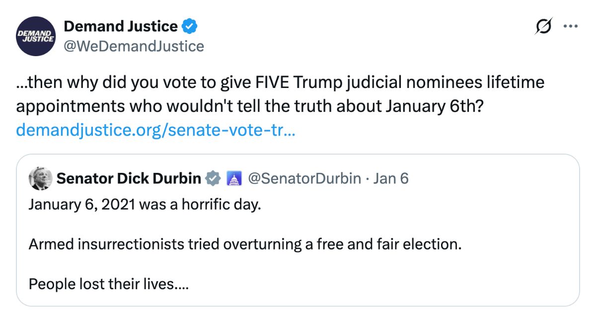 Demand Justice tweet calling out Senate Democrats who advance Trump's nominees: '...then why did you vote to give FIVE Trump judicial nominees lifetime appointments who wouldn't tell the truth about January 6th?'
