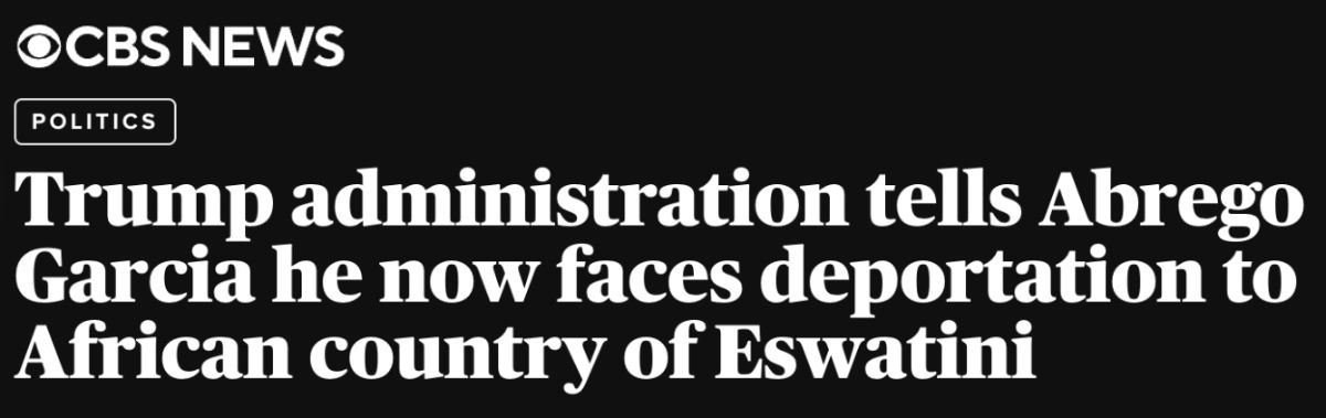 A headline from CBS News Politics: Trump administration tells Abrego Garcia he now faces deportation to African country of Eswatini.