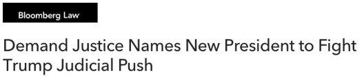 A headline from Bloomberg Law reading: Demand Justice Names New President to Fight Trump Judicial Push.