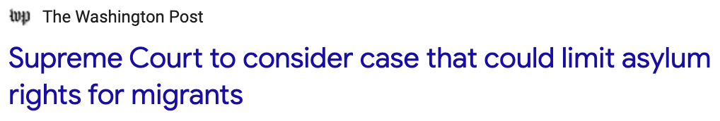 The Washington Post: Supreme Court to consider case that could limit asylum rights for migrants
