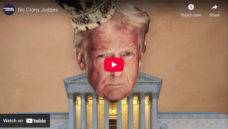 Demand Justice's No Crony Judges video.
